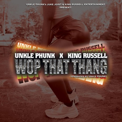 Wop That Thang ft. King Russell | Boomplay Music