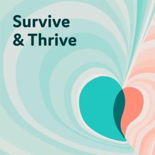 When you’re deep in a spiral, Survive & Thrive is here for you