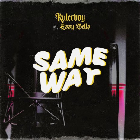 SAME WAY ft. Ezzy Bellz | Boomplay Music