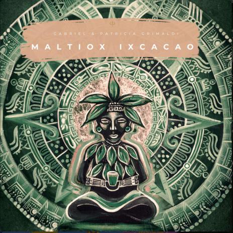 Maltiox Ixcacao | Boomplay Music