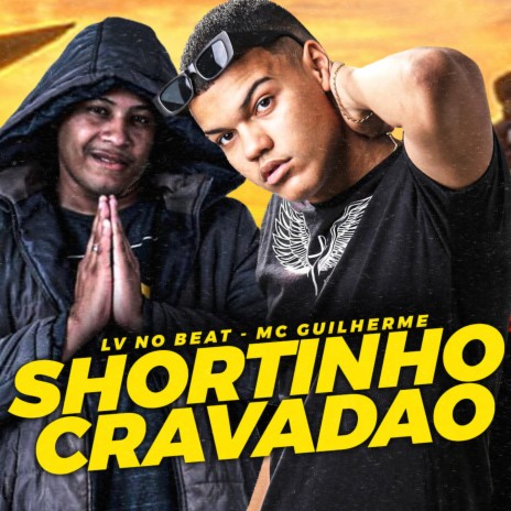 Shortinho Cravadão ft. mc guilherme | Boomplay Music