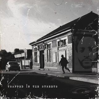 Trapped In The Streets