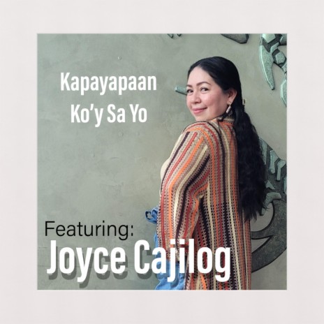 Kapayapaan Ko'y Sa Yo (feat. Joyce Cajilog) | Boomplay Music