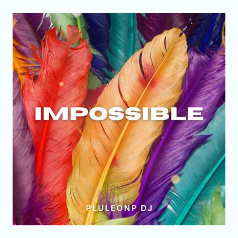 IMPOSSIBLE | Boomplay Music