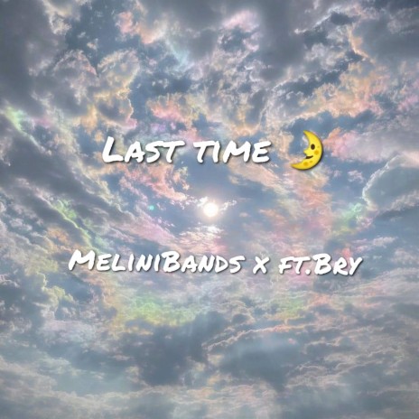 Last Time ft. Bry | Boomplay Music