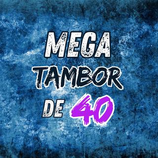 MEGA TAMBOR DE 40