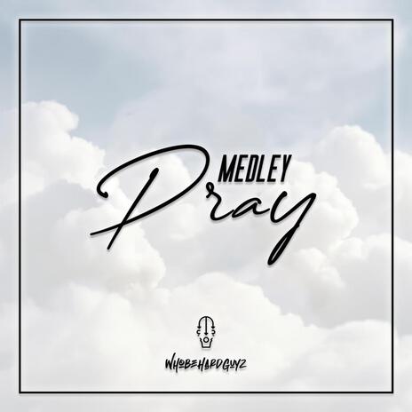 Pray Medley | Boomplay Music