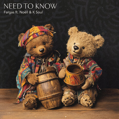 Need to Know ft. Noëll & K Soul | Boomplay Music