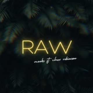 Raw ft. Chev Robinson lyrics | Boomplay Music