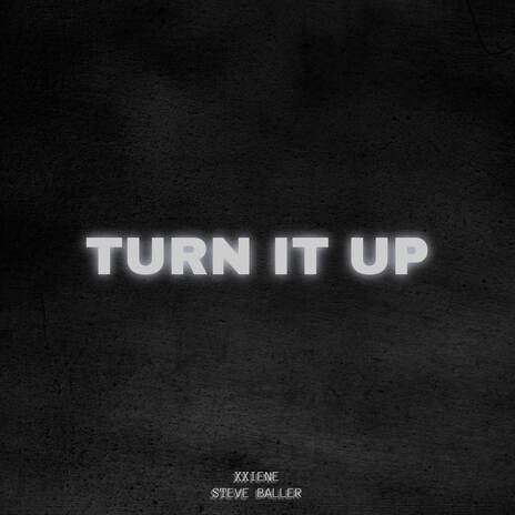 Turn It Up ft. Steve Baller | Boomplay Music