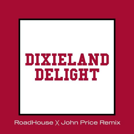 Dixieland Delight (Alabama Remix) ft. Roadhouse | Boomplay Music