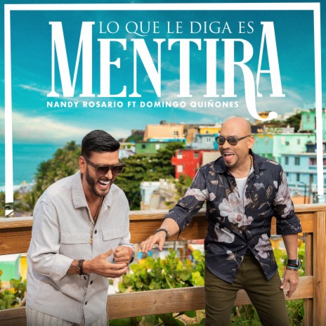 Lo Que Le Diga Es Mentira ft. Domingo Quiñones | Boomplay Music