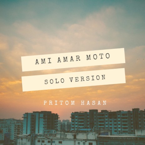 Ami Amar Moto (Solo Version) | Boomplay Music