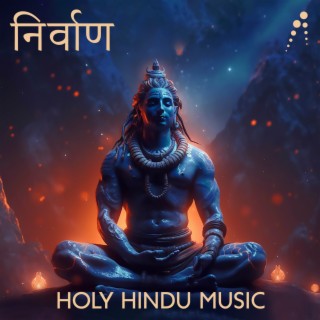 निर्वाण Holy Hindu Music: Relaxing Sitar & Flute Melodies To Meditate, Find Inner Peace, Enlightenment