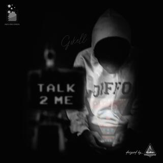 Talk 2 Me lyrics | Boomplay Music