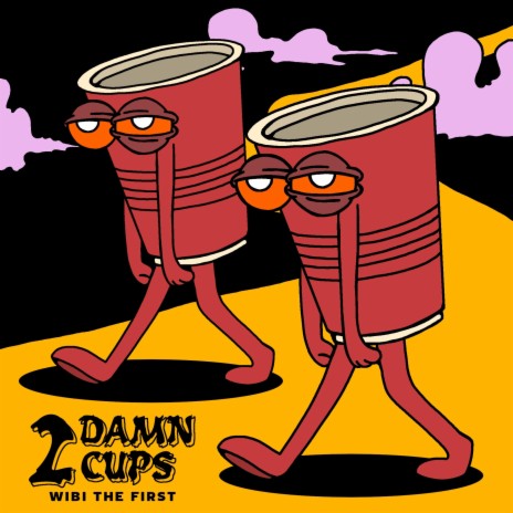 2 Damn Cups | Boomplay Music