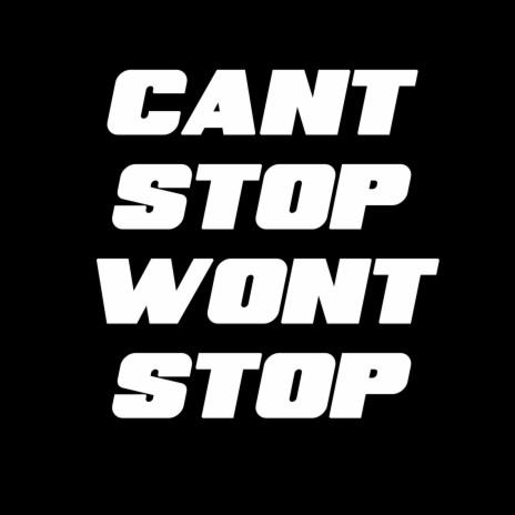 Can't Stop Won't Stop | Boomplay Music