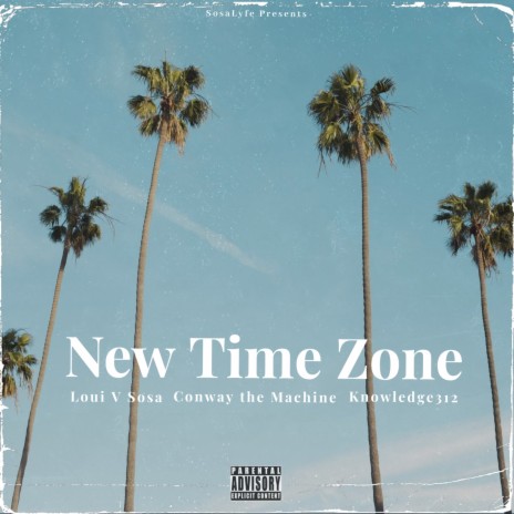 New Time Zone ft. Conway the Machine & Knowledge312 | Boomplay Music