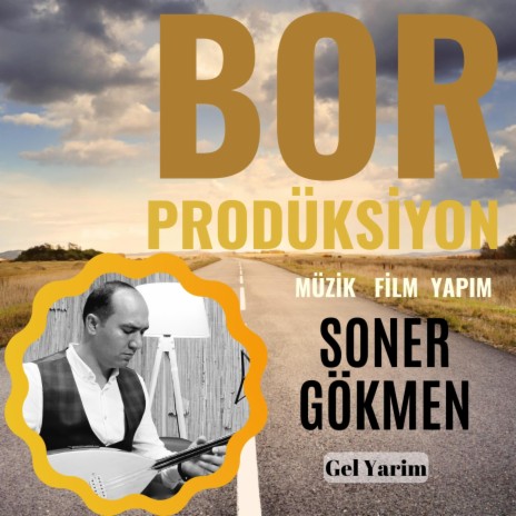 Gel Yarim ft. Soner Gökmen | Boomplay Music