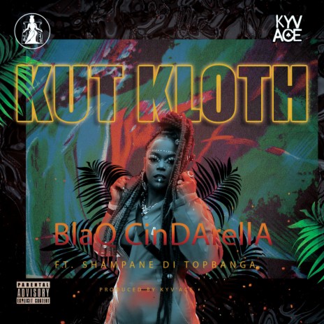 Kut Kloth ft. Blaq Cindarella & Shampane Di TopBanga | Boomplay Music