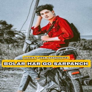 BOLAR HAR GO SARPANCH