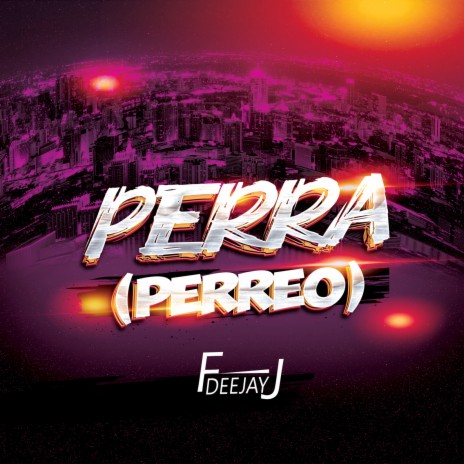 Perra (Perreo) | Boomplay Music