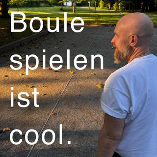 Boule spielen ist cool