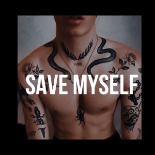 SAVE MYSELF