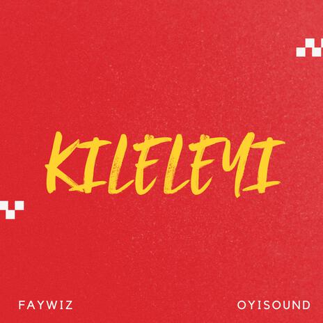 Kileleyi | Boomplay Music