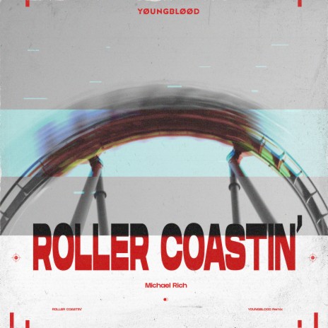 Roller Coastin' (Yøungbløød Remix) ft. Michael Rich | Boomplay Music