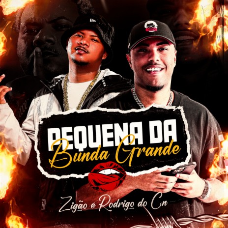 Pequena da Bunda Grande ft. Mc Rodrigo do CN | Boomplay Music