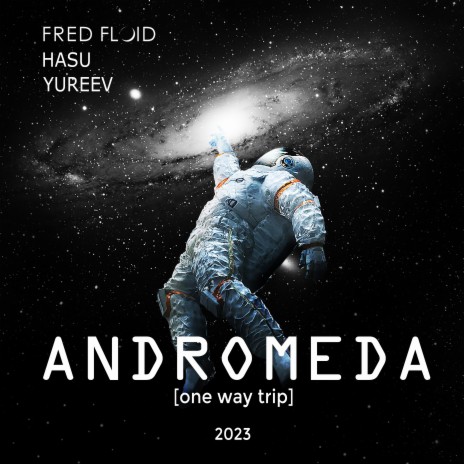 Andromeda (One Way Trip) ft. Hasu & Yureev