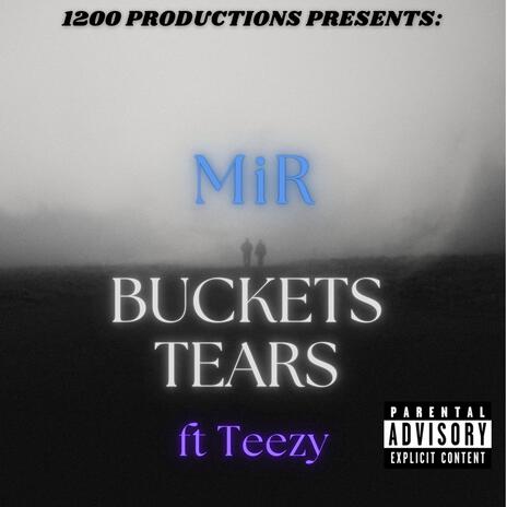 Buckets Tears ft. 9Teezy | Boomplay Music