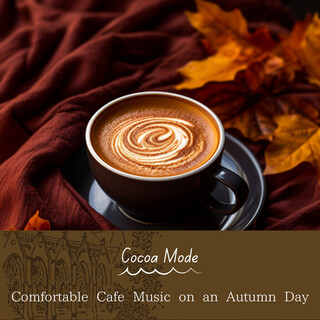 Comfortable Cafe Music on an Autumn Day