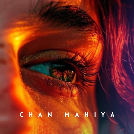 Chan Mahiya | Boomplay Music