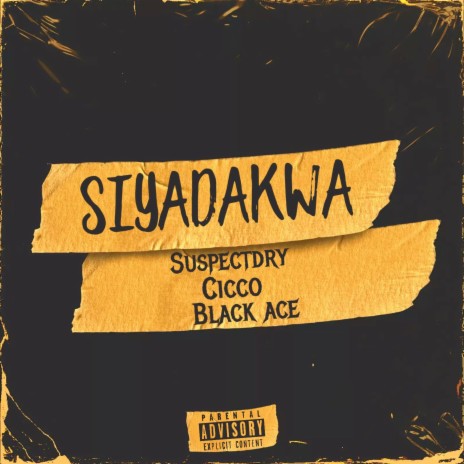 Siyadakwa ft. Cicco & BLACK ACE | Boomplay Music