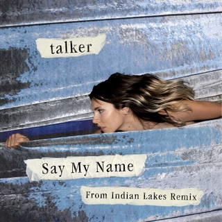 Say My Name (From Indian Lakes Remix)