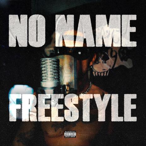 NO NAME FREESTYLE | Boomplay Music