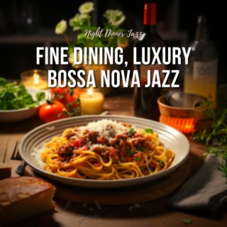 Fine Dining, Luxury Bossa Nova Jazz