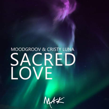 Sacred Love ft. Cristy Luna & MoodGroov | Boomplay Music