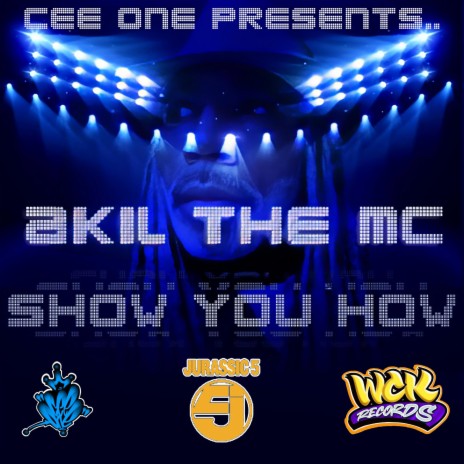 Show You How ft. Akil The MC | Boomplay Music