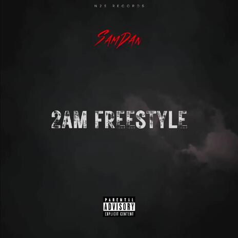 2AM Freestyle ft. SamDan | Boomplay Music