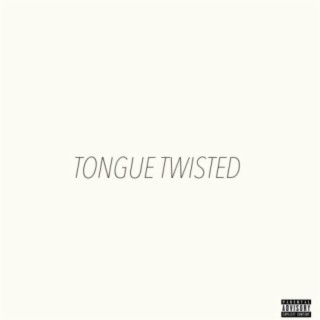 Tongue Twisted