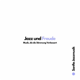 Jazz und Freude: Musik, die die Stimmung Verbessert