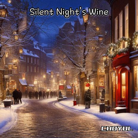 Silent Night’s Wine | Boomplay Music