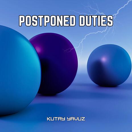 Postponed Duties | Boomplay Music