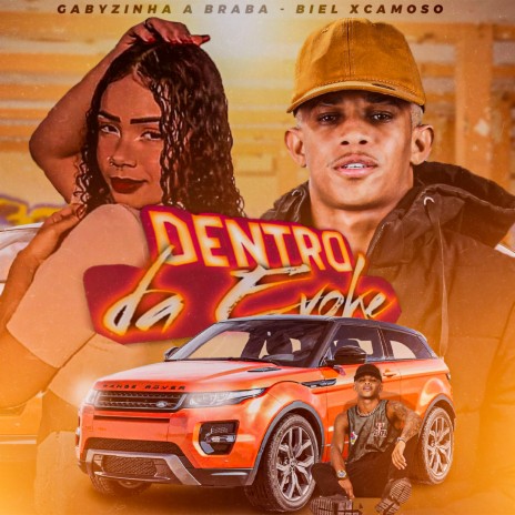 Dentro da Evoke ft. Gabyzinha a Braba & Selo do Brega | Boomplay Music