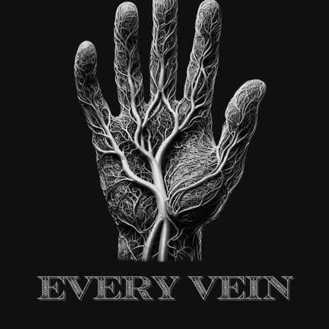 Every Vein | Boomplay Music