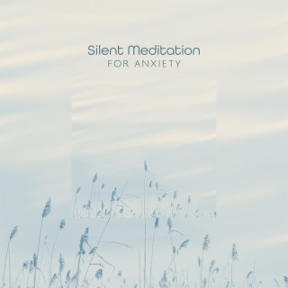 Silent Meditation for Anxiety