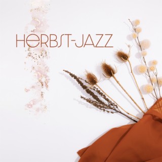 Herbst-Jazz: Sanfte Herbst-Jazzmusik zum Entspannen, Arbeiten und Lernen